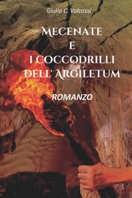 Mecenate e i coccodrilli dell'Argiletum